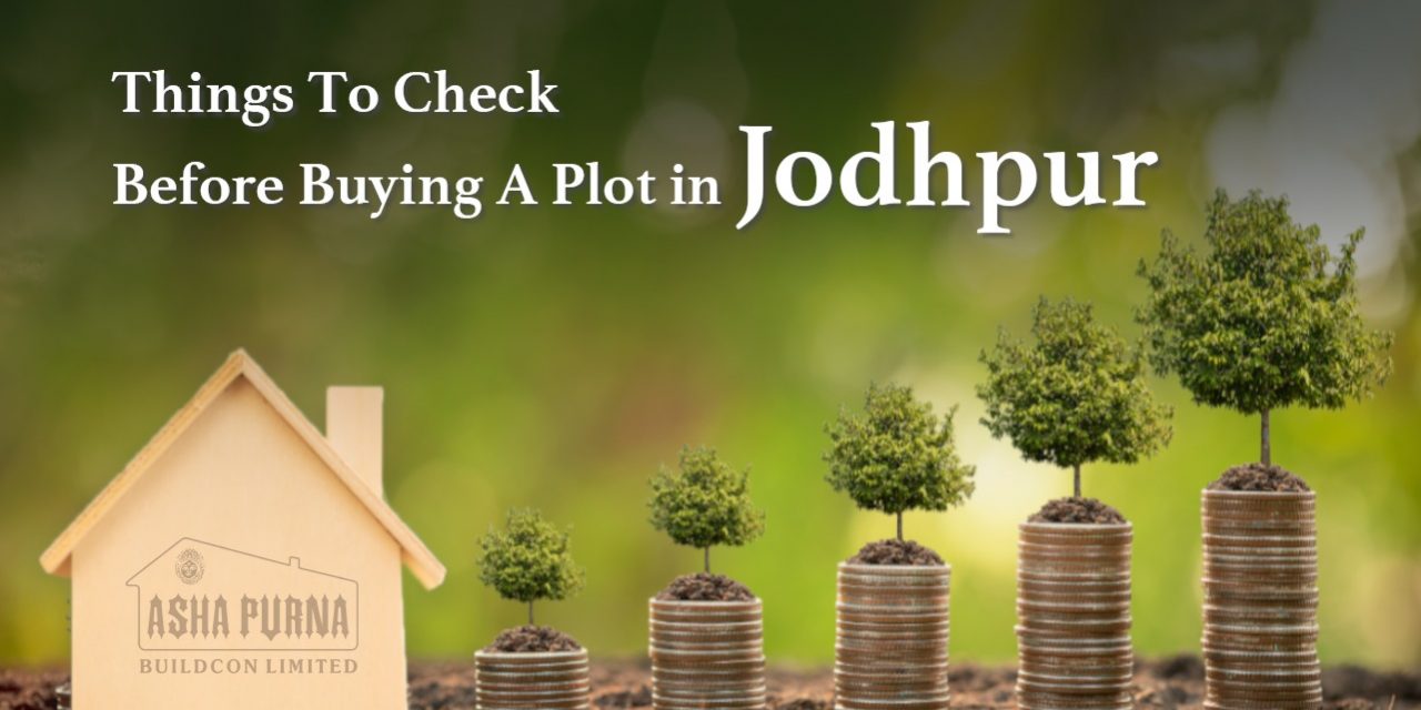 Things To Check Before Buying A Plot in Jodhpur