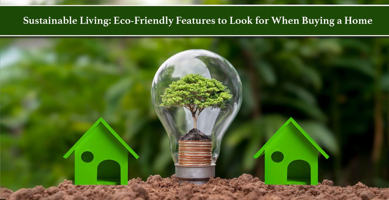 Sustainable Living: Eco-Friendly Features To Look For When Buying A Home -  Blog | Ashapurna Buildcon