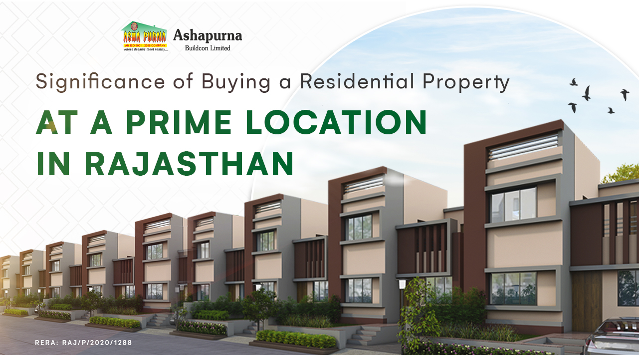 Significance of Buying a Residential Property at a Prime Location in Rajasthan Significance of Buying a Residential Property at a Prime Location in Rajasthan