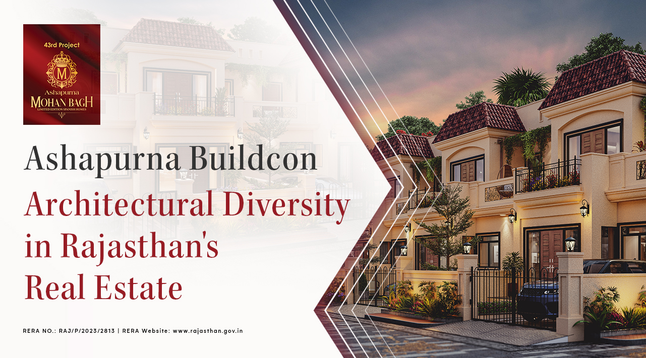Ashapurna Buildcon Architectural Diversity in Rajasthan's Real Estate Ashapurna Buildcon Architectural Diversity in Rajasthan's Real Estate