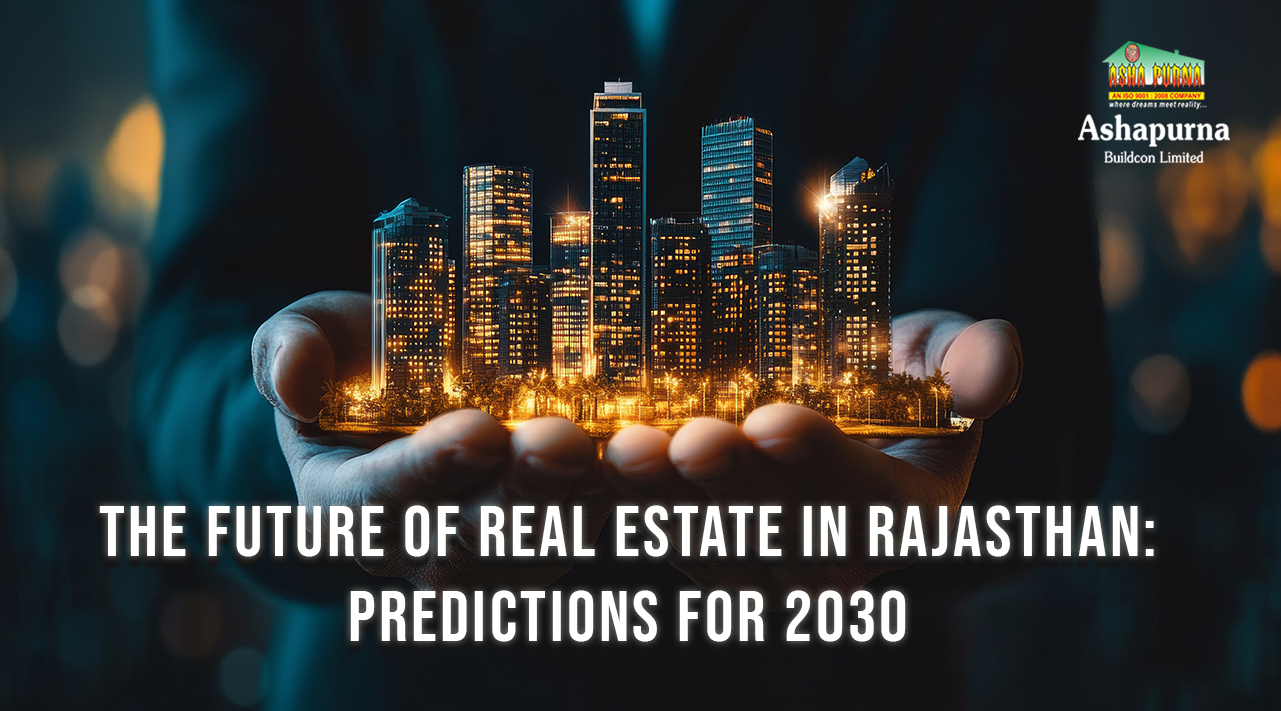 The Future of Real Estate in Rajasthan: Predictions for 2030