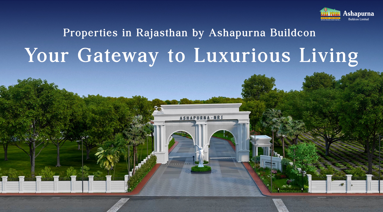 Properties in Rajasthan by Ashapurna Buildcon | Your Gateway to Luxurious Living