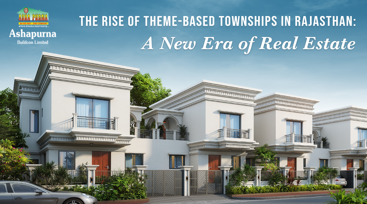 The Rise of Theme-Based Townships in Rajasthan: A New Era of Real Estate