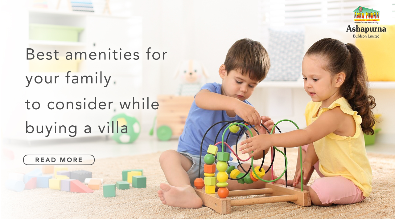 Best Amenities for Your Family to Consider While Buying a Villa Best Amenities for Your Family to Consider While Buying a Villa