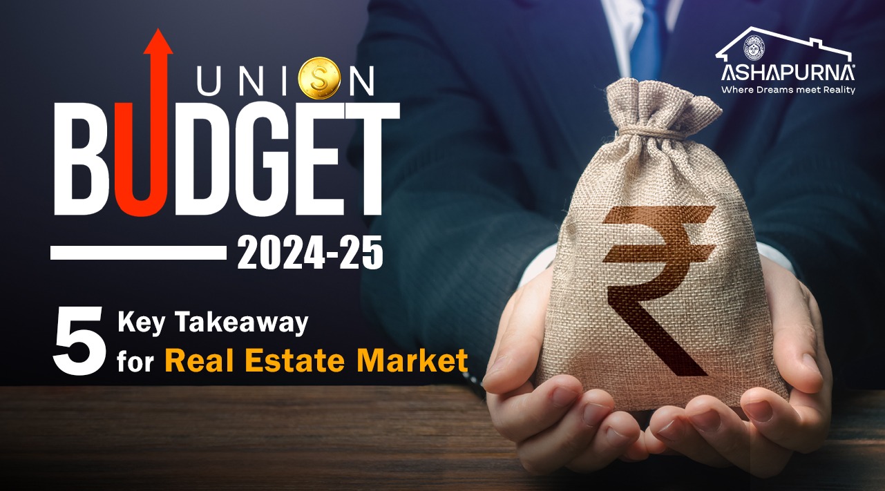 Union Budget 2024-25: 5 Key Takeaways for Real Estate Market Union Budget 2024-25: 5 Key Takeaways for Real Estate Market